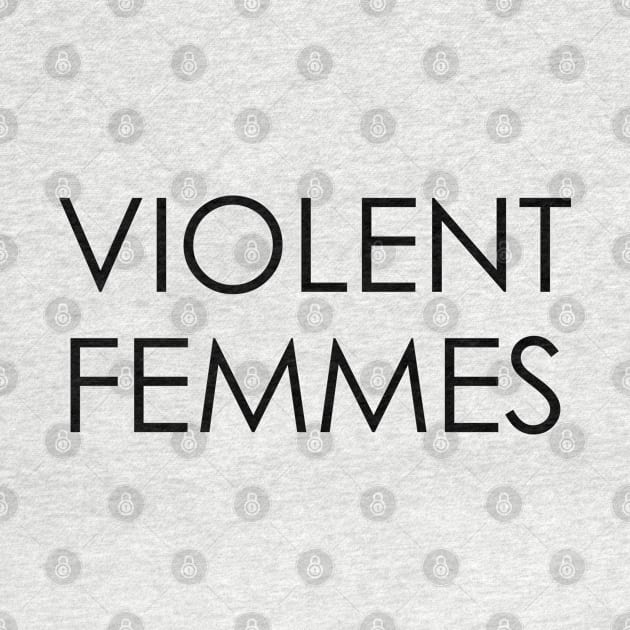 Violent Femmes by Oyeplot